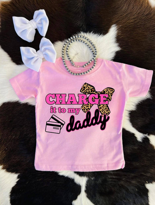 Charge it to my Daddy T